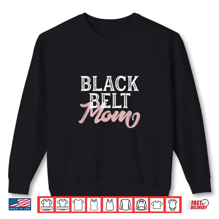 Sweatshirt Black Belt Parent Martial Arts Karate Jiu Jitsu BJJ Identity Shirt