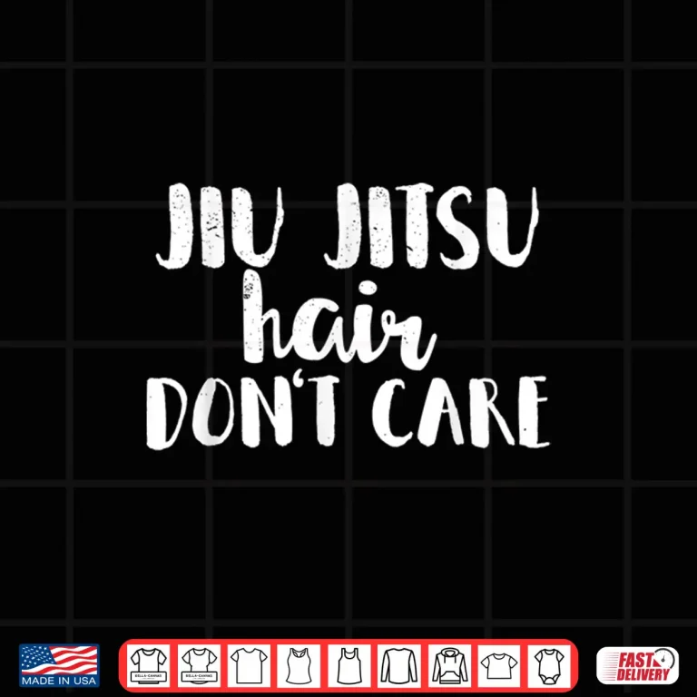 Design Hair Dont Care Jiu Jitsu BJJ Professional Humor Funny Shirt