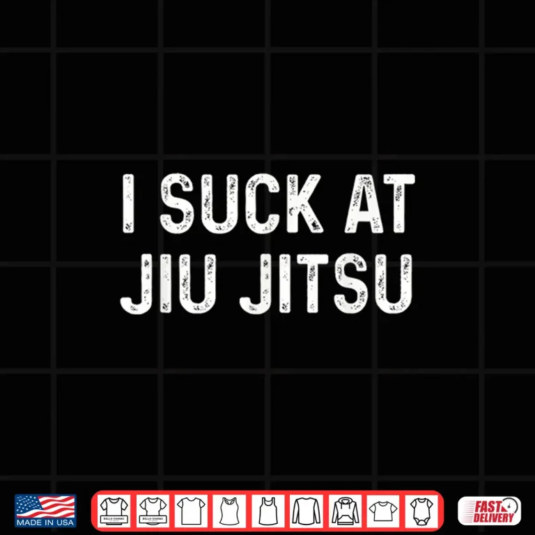Design I Suck At Jiu Jitsu BJJ Professional Humor Funny Shirt