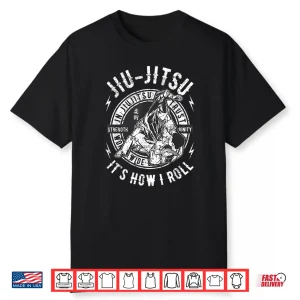 Its How I Roll Bjj Brazilian Jiu Jitsu Professional Athletic Shirt