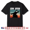 Jewish Martial Arts Jew Jitsu Jiu Jitsu Krav Maga Bjj Humor Shirt