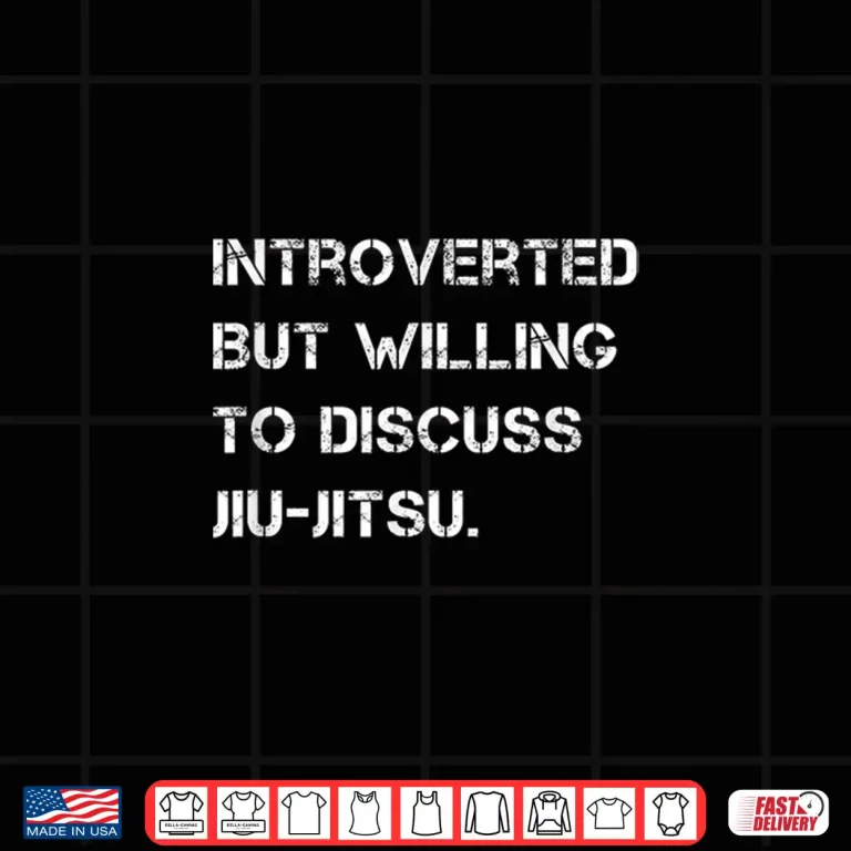 Design Introverted But Willing To Discuss Jiu Jitsu Martial Arts Shirt
