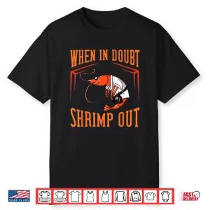 When In Doubt Shrimp Out Jiu Jitsu Bjj Professional Humor Shirt