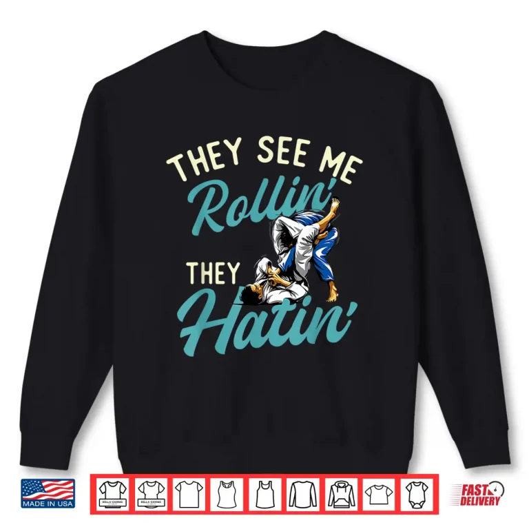 Sweatshirt They See Me Rollin They Hatin Brazilian Jiu Jitsu BJJ Humor Shirt