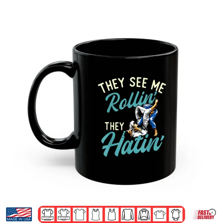 Mug They See Me Rollin They Hatin Brazilian Jiu Jitsu BJJ Humor Shirt