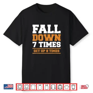 Fall Down Seven Times Get Up Eight Times Bjj Brazilian Jiu Jitsu Shirt