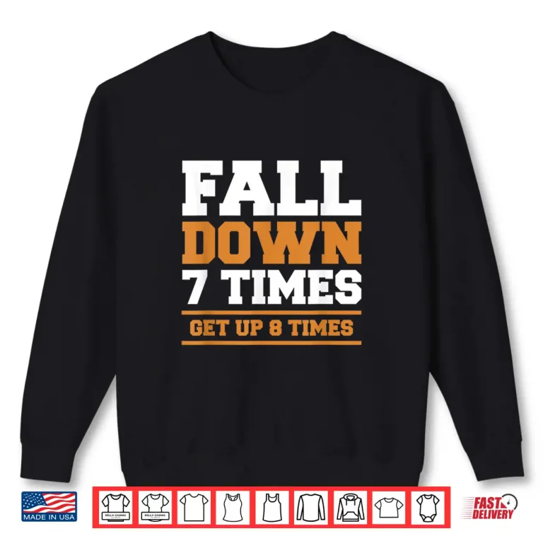 Sweatshirt Fall Down Seven Times Get Up Eight Times BJJ Brazilian Jiu Jitsu Shirt