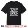 Tap Snap Or Nap Brazilian Jiu Jitsu Bjj Professional Statement Shirt