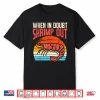When In Doubt Shrimp Out Bjj Brazilian Jiu Jitsu Retro Gift Shirt