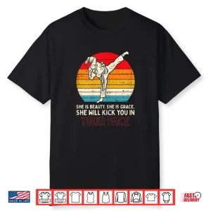 Beauty Grace Kick You In Face Karate Professional Martial Art Gift Shirt