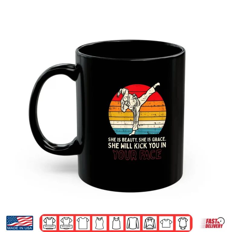 Mug Beauty Grace Kick You In Face Karate Professional Martial Art Gift Shirt