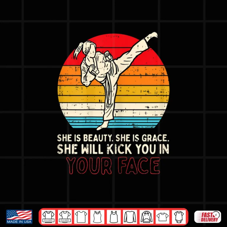Design Beauty Grace Kick You In Face Karate Professional Martial Art Gift Shirt