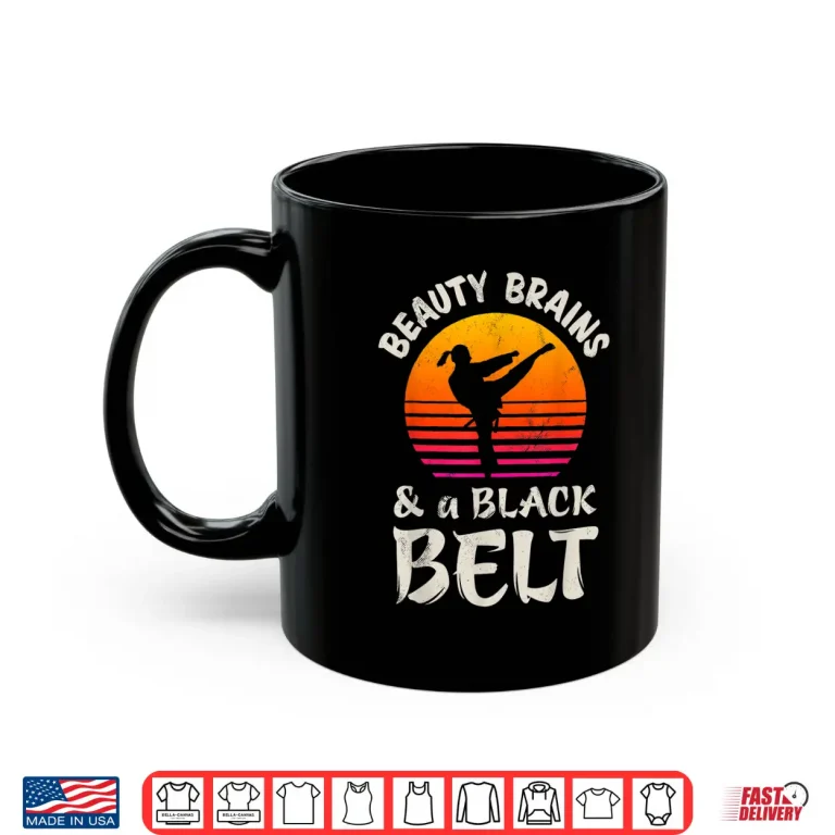 Mug Beauty Brains And A Black Belt Karate Professional Martial Arts Gift Shirt