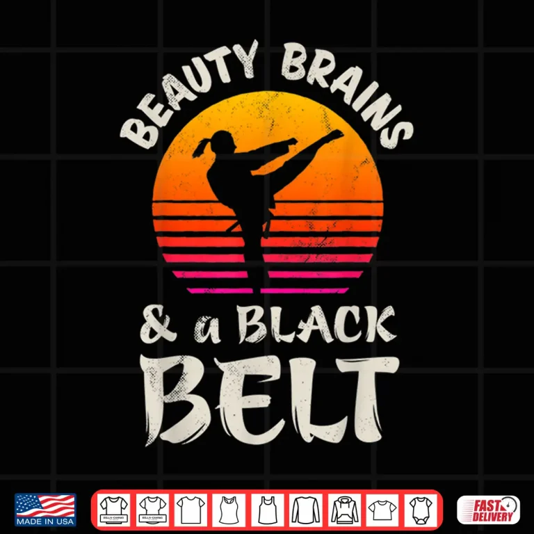 Design Beauty Brains And A Black Belt Karate Professional Martial Arts Gift Shirt