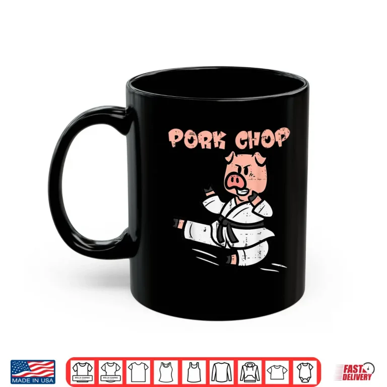 Mug Pork Chop Funny Hog Swine Pun Pig Karate Humor Shirt