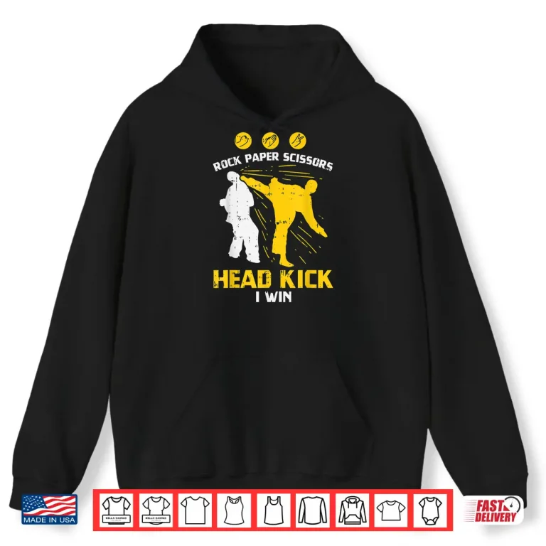 Hoodie Rock Paper Scissors Headkick Win Taekwondo Karate Humor Shirt