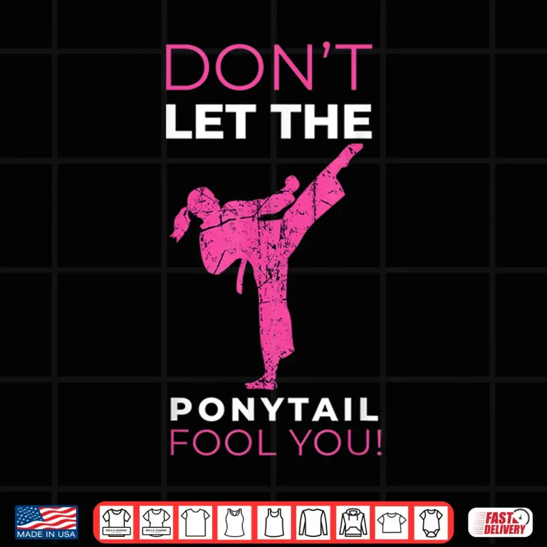 Design Dont Let The Ponytail Fool You Karate Professional Humor Funny Shirt