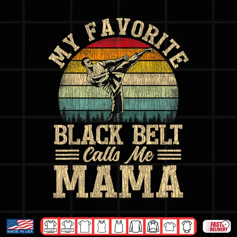 Design Favorite Black Belt Calls Me Mama Karate Parent Identity Shirt