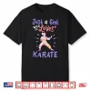 Just A Girl Who Loves Karate Professional Aesthetic Gift Shirt