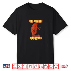Mr Miyagi Approves The Karate Kid Professional Movie Graphic Shirt