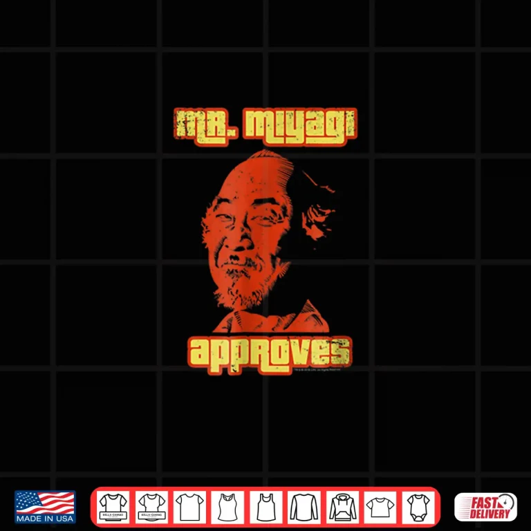 Design Mr Miyagi Approves The Karate Kid Professional Movie Graphic Shirt