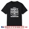 Parent Identity Raising A Warrior Karate Mom Professional Shirt