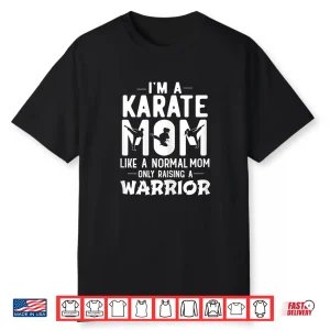 Parent Identity Raising A Warrior Karate Mom Professional Shirt