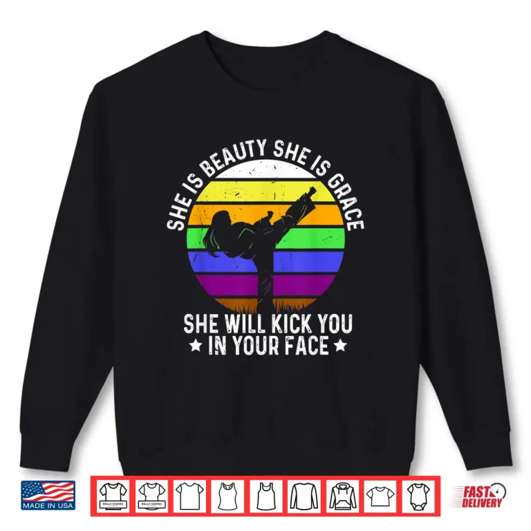 Sweatshirt She Will Kick You Karate Beauty Grace Professional Humor Shirt