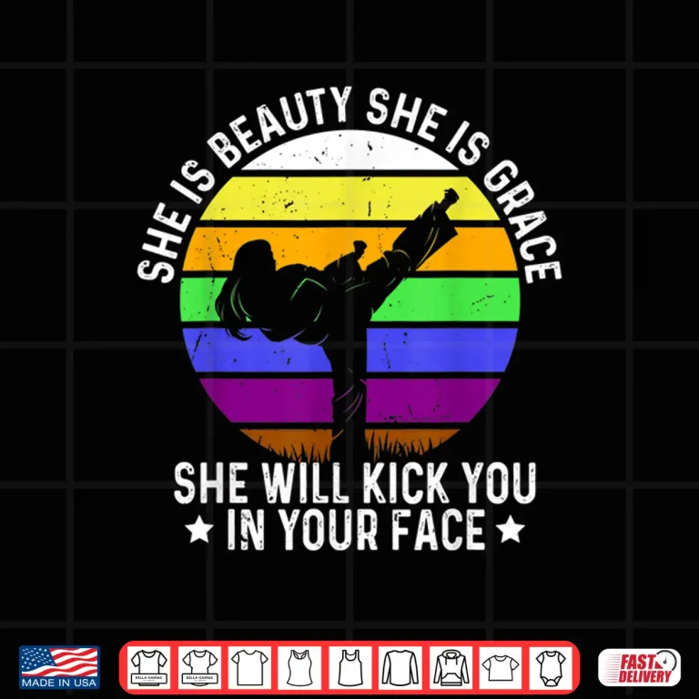 Design She Will Kick You Karate Beauty Grace Professional Humor Shirt