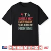 Surely Not Everybody Was Kung Fu Fighting Karate Humor Funny Shirt