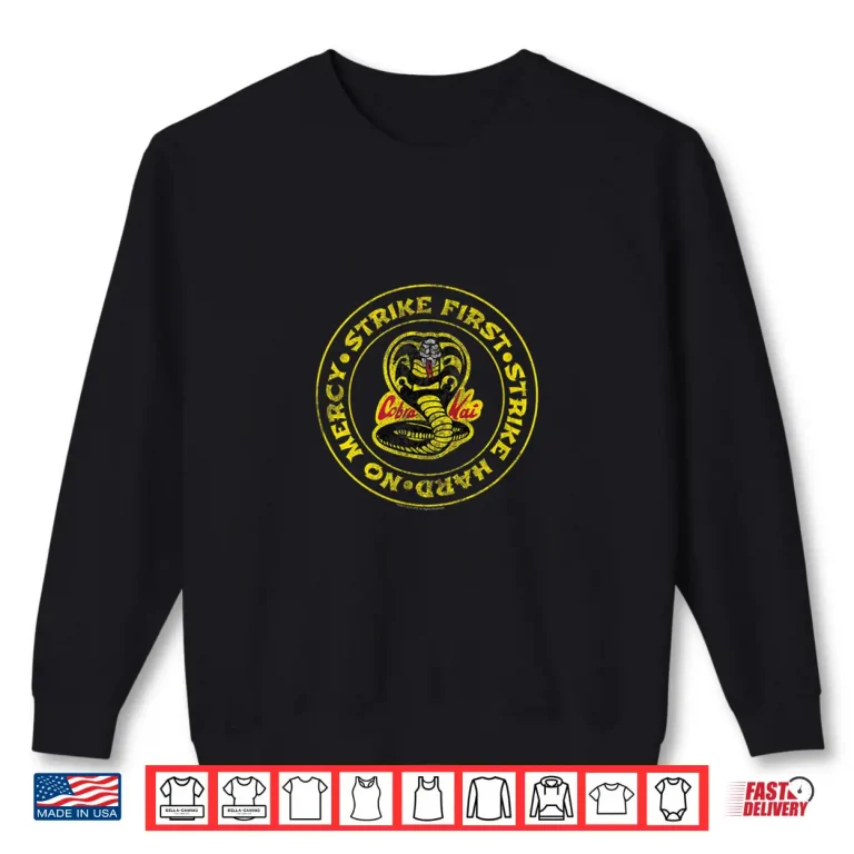 Sweatshirt Strike First Strike Hard No Mercy The Karate Kid Movie Shirt