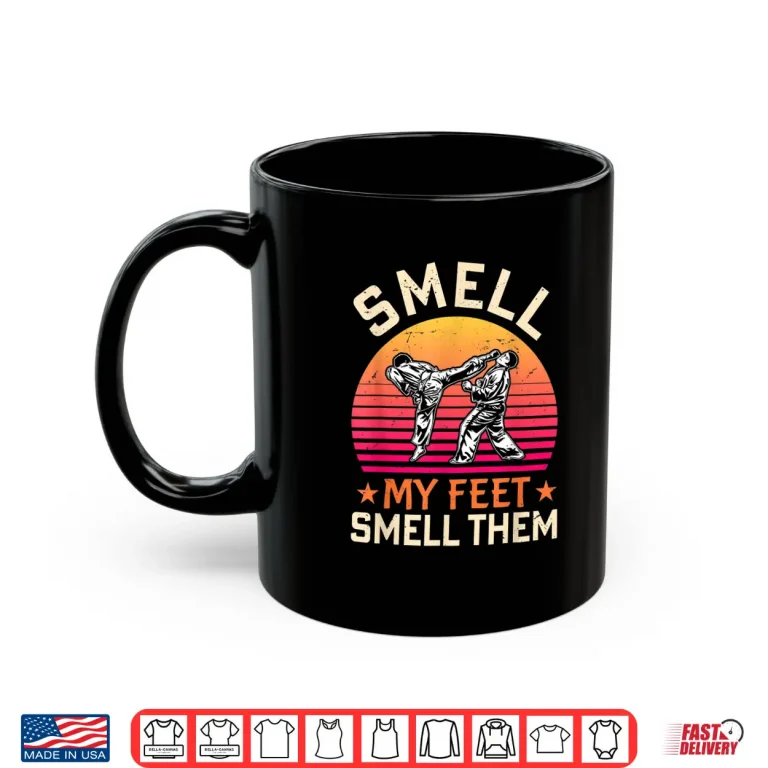 Mug Smell My Feet Funny Karate Gi Martial Art Kung Fu Shirt