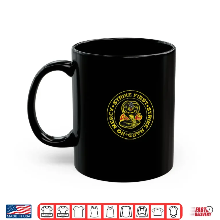 Mug Strike First Strike Hard No Mercy The Karate Kid Movie Shirt