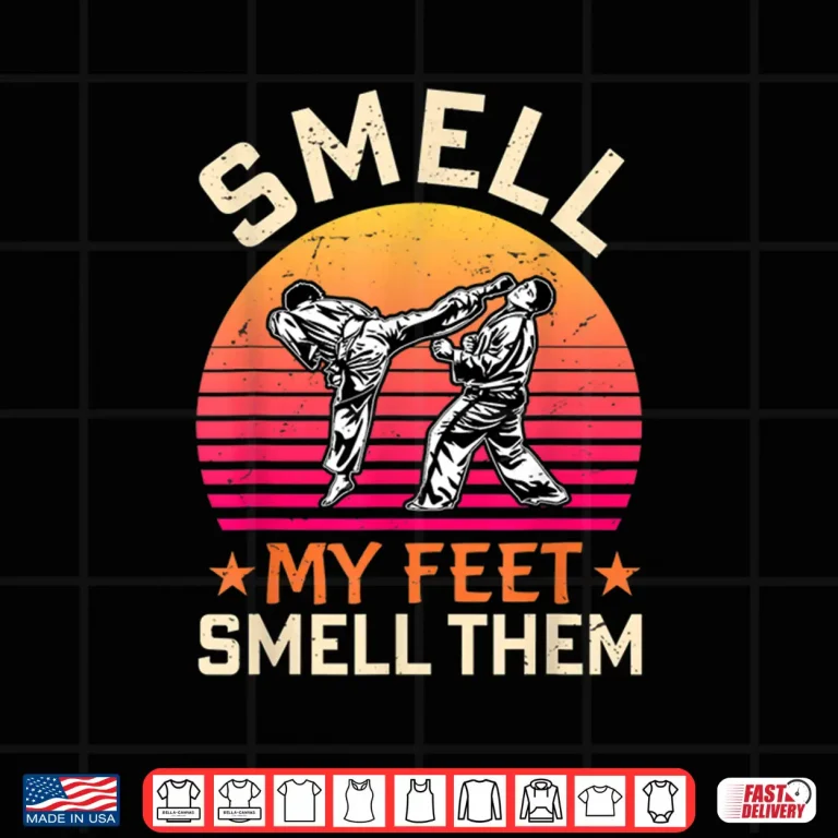 Design Smell My Feet Funny Karate Gi Martial Art Kung Fu Shirt
