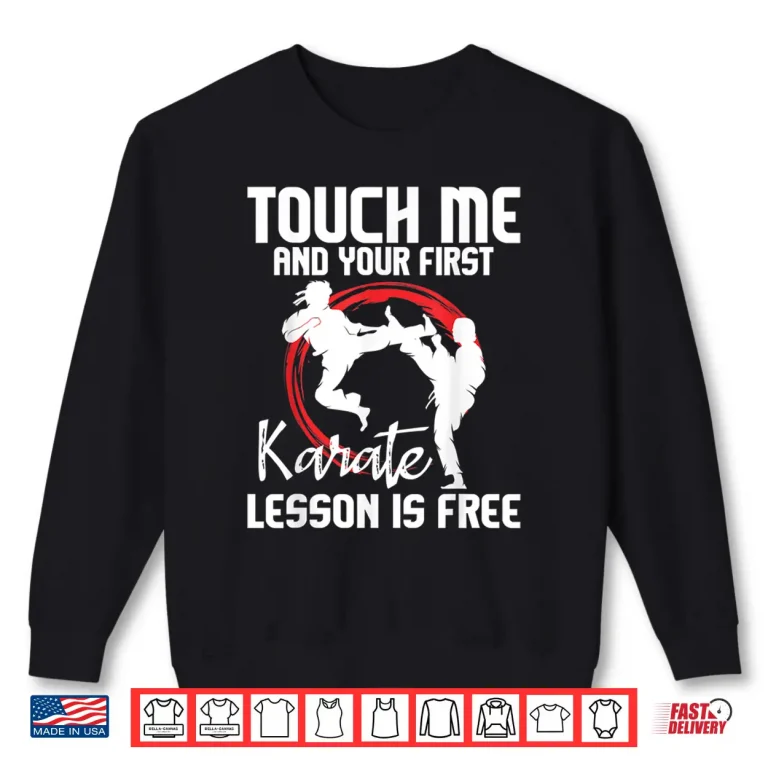 Sweatshirt Touch Me First Lesson Is Free Karateka Professional Humor Shirt