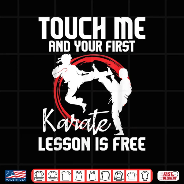 Design Touch Me First Lesson Is Free Karateka Professional Humor Shirt