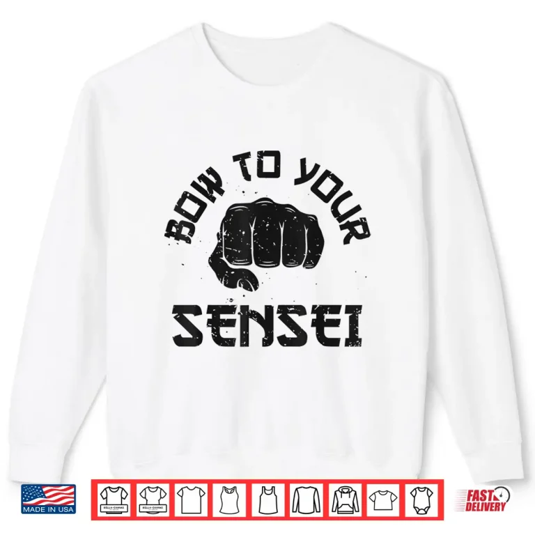 Sweatshirt Bow To Your Sensei Karate Martial Arts Professional Humor Funny Shirt
