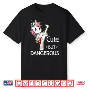 Cute But Dangerous Karate Taekwondo Professional Humor Funny Shirt