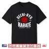 Do Martial Arts Japan Okinawa Uechi Ryu Karate Graphic Shirt