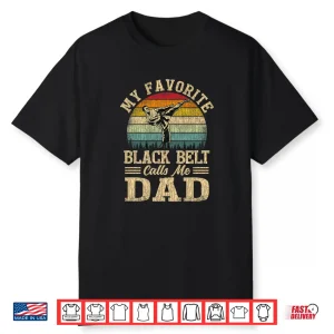 Favorite Black Belt Calls Me Parent Karate Father Day Shirt