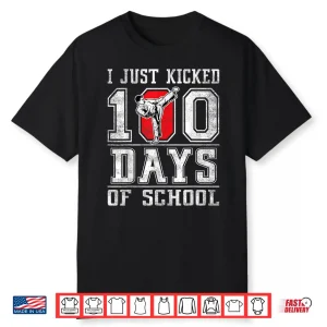 I Just Kicked One Hundred Days Of School Karate Happy Shirt