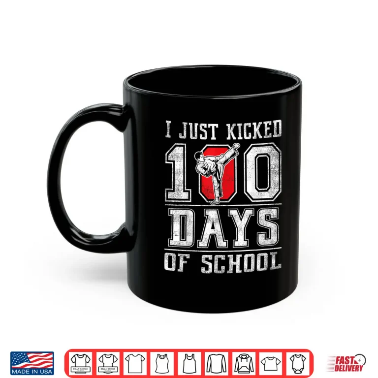 Mug I Just Kicked One Hundred Days Of School Karate Happy Shirt