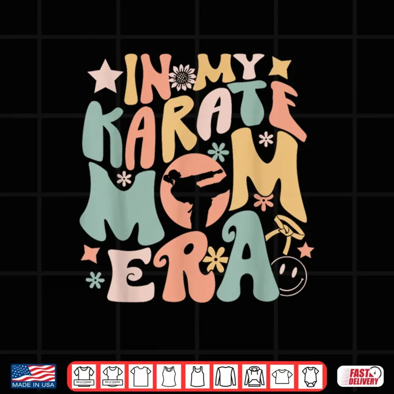 Design In My Era Groovy Karate Mom Parent Identity Humor Funny Shirt
