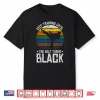 Keep Training Until The Belt Turns Black Karate Statement Shirt
