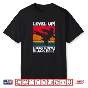 Level Up This Person Is Now A Black Belt Karate Martial Arts Shirt