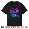 She Will Kick You In The Face Karate Beauty Grace Humor Shirt