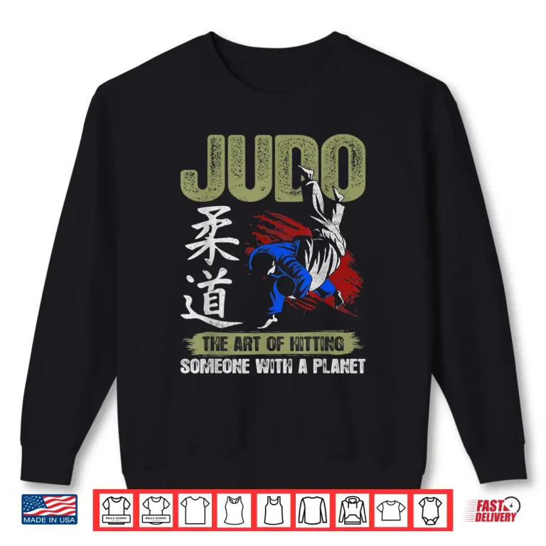 Sweatshirt The Art Of Hitting Someone With A Planet Judo Humor Shirt