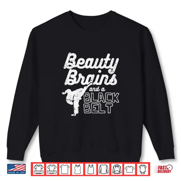 Sweatshirt Beauty Brains Black Belt Ponytail Kick Taekwondo Gift Shirt