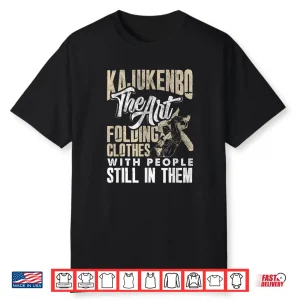 Folding Clothes With People Kajukenbo Karate Judo Fusion Humor Shirt