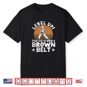 Level Up This Person Is Now A Brown Belt Karate Martial Arts Shirt